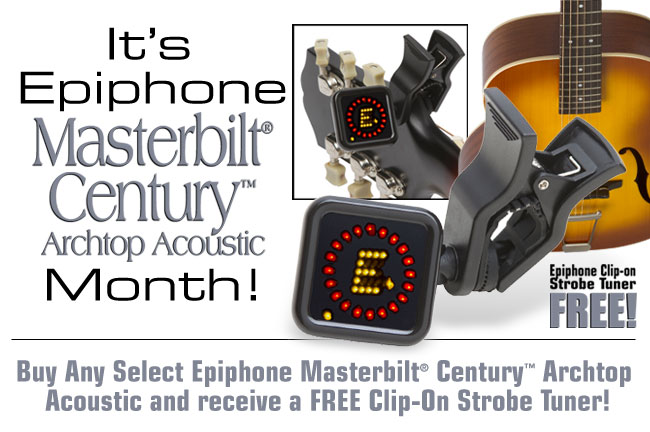 buy any new Epiphone Masterbilt Century Archtop and receive a FREE Epiphone clip-on Strobe tuner!